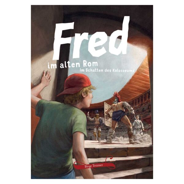 Fred in Ancient Rome: In the Shadow of the Colosseum — Hardcover — Archaeological Adventures