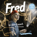 Fred in der Eiszeit - Hörspiel für Kinder -...