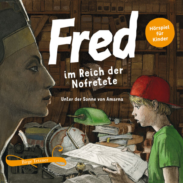 Fred en el imperio de Nefertiti - juego de radio para niños - aventuras arqueológicas